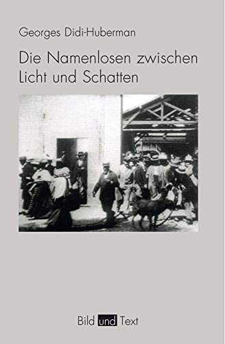 Die Namenlosen zwischen Licht und Schatten: Das Auge der Geschichte IV (Bild und Text) von Fink (Wilhelm)